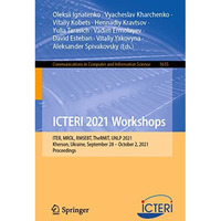 ICTERI 2021 Workshops: ITER, MROL, RMSEBT, TheRMIT, UNLP 2021, Kherson, Ukraine, [Paperback]