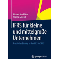 IFRS f?r kleine und mittelgro?e Unternehmen: Praktischer Einstieg in den IFRS fo [Paperback]