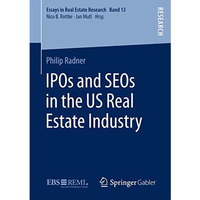 IPOs and SEOs in the US Real Estate Industry [Paperback]