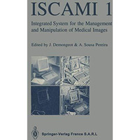 ISCAMI 1: Integrated system for the Management and Manipulation of Medical Image [Paperback]