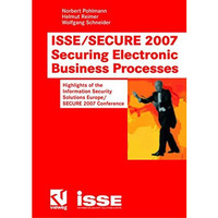 ISSE/SECURE 2007 Securing Electronic Business Processes: Highlights of the Infor [Paperback]