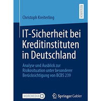 IT-Sicherheit bei Kreditinstituten in Deutschland: Analyse und Ausblick zur Risi [Paperback]