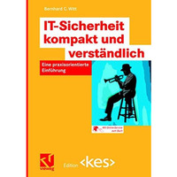 IT-Sicherheit kompakt und verst?ndlich: Eine praxisorientierte Einf?hrung [Paperback]