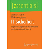 IT-Sicherheit: Digitalisierung der Gesch?ftsprozesse und Informationssicherheit [Paperback]