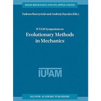 IUTAM Symposium on Evolutionary Methods in Mechanics: Proceedings of the IUTAM S [Paperback]