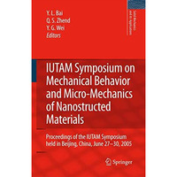 IUTAM Symposium on Mechanical Behavior and Micro-Mechanics of Nanostructured  Ma [Paperback]