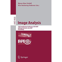 Image Analysis: 15th Scandinavian Conference, SCIA 2007, Aalborg, Denmark, June  [Paperback]