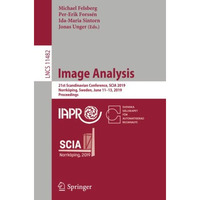 Image Analysis: 21st Scandinavian Conference, SCIA 2019, Norrk?ping, Sweden, Jun [Paperback]