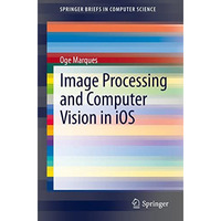 Image Processing and Computer Vision in iOS [Paperback]