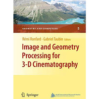 Image and Geometry Processing for 3-D Cinematography [Hardcover]