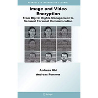 Image and Video Encryption: From Digital Rights Management to Secured Personal C [Paperback]