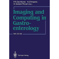 Imaging and Computing in Gastroenterology: IMA.GO 90 [Paperback]