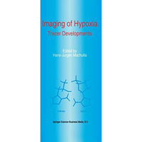 Imaging of Hypoxia: Tracer Developments [Hardcover]