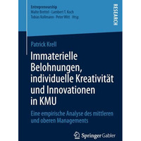 Immaterielle Belohnungen, individuelle Kreativit?t und Innovationen in KMU: Eine [Paperback]