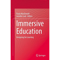 Immersive Education: Designing for Learning [Hardcover]