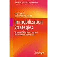 Immobilization Strategies: Biomedical, Bioengineering and Environmental Applicat [Hardcover]