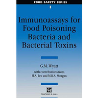 Immunoassays for Food-poisoning Bacteria and Bacterial Toxins [Paperback]