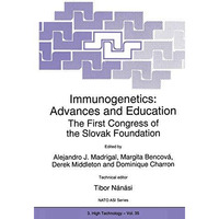 Immunogenetics: Advances and Education: The First Congress of the Slovak Foundat [Hardcover]