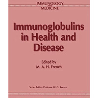 Immunoglobulins in Health and Disease [Paperback]