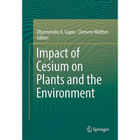 Impact of Cesium on Plants and the Environment [Hardcover]