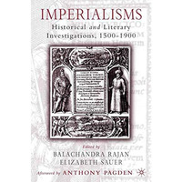 Imperialisms: Historical and Literary Investigations, 1500-1900 [Paperback]