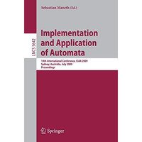 Implementation and Application of Automata: 14th International Conference, CIAA  [Paperback]