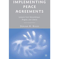 Implementing Peace Agreements: Lessons from Mozambique, Angola, and Liberia [Hardcover]