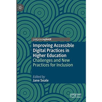 Improving Accessible Digital Practices in Higher Education: Challenges and New P [Hardcover]