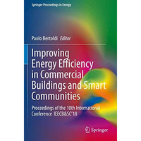 Improving Energy Efficiency in Commercial Buildings and Smart Communities: Proce [Paperback]