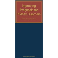 Improving Prognosis for Kidney Disorders [Hardcover]