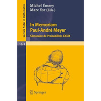 In Memoriam Paul-Andr? Meyer - S?minaire de Probabilit?s XXXIX [Paperback]