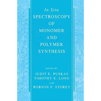 In Situ Spectroscopy of Monomer and Polymer Synthesis [Paperback]