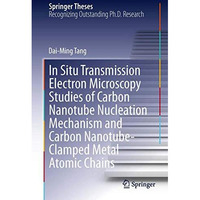 In Situ Transmission Electron Microscopy Studies of Carbon Nanotube Nucleation M [Hardcover]