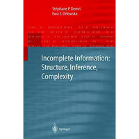 Incomplete Information: Structure, Inference, Complexity [Hardcover]