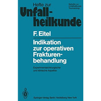 Indikation zur operativen Frakturenbehandlung: Experimentalchirurgische und klin [Paperback]