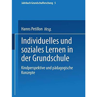 Individuelles und soziales Lernen in der Grundschule: Kindperspektive und p?dago [Paperback]