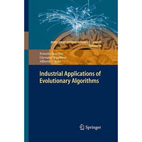 Industrial Applications of Evolutionary Algorithms [Paperback]