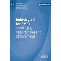 Industry 4.0 for SMEs: Challenges, Opportunities and Requirements [Paperback]