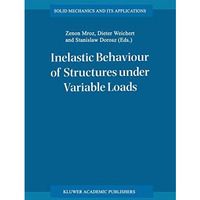 Inelastic Behaviour of Structures under Variable Loads [Paperback]