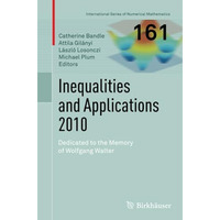 Inequalities and Applications 2010: Dedicated to the Memory of Wolfgang Walter [Paperback]