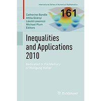 Inequalities and Applications 2010: Dedicated to the Memory of Wolfgang Walter [Hardcover]