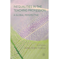 Inequalities in the Teaching Profession: A Global Perspective [Paperback]