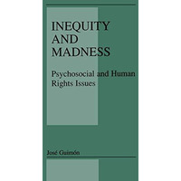 Inequity and Madness: Psychosocial and Human Rights Issues [Paperback]