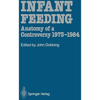 Infant Feeding: Anatomy of a Controversy 19731984 [Paperback]