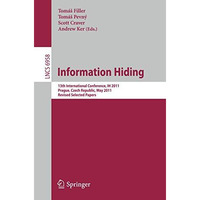 Information Hiding: 13th International Conference, IH 2011, Prague, Czech Republ [Paperback]