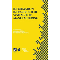 Information Infrastructure Systems for Manufacturing II: IFIP TC5 WG5.3/5.7 Thir [Hardcover]