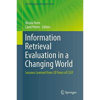 Information Retrieval Evaluation in a Changing World: Lessons Learned from 20 Ye [Hardcover]