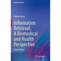 Information Retrieval: A Biomedical and Health Perspective [Hardcover]