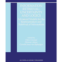 Information Retrieval: Uncertainty and Logics: Advanced Models for the Represent [Hardcover]