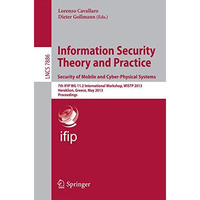 Information Security Theory and Practice. Security of Mobile and Cyber-Physical  [Paperback]